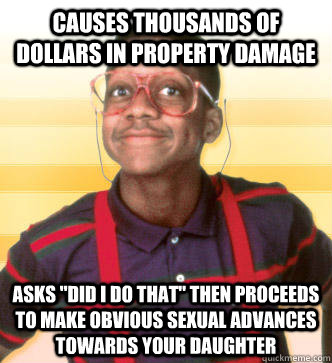 scumbag urkel causes property damage